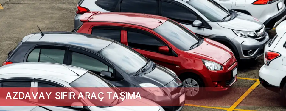 Azdavay İlçemi Sıfır Araç Taşıma
